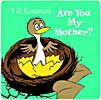 Are You My Mother?